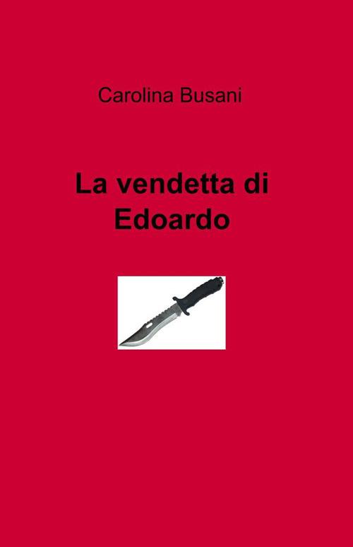 La vendetta di Edoardo - Carolina Busani - copertina