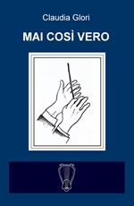 Mai cosi vero