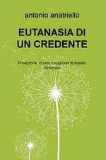 Eutanasia di un credente. Proiezione in una situazione di malato terminale