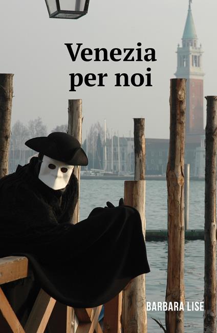 Venezia per noi - Barbara Brandalise - copertina