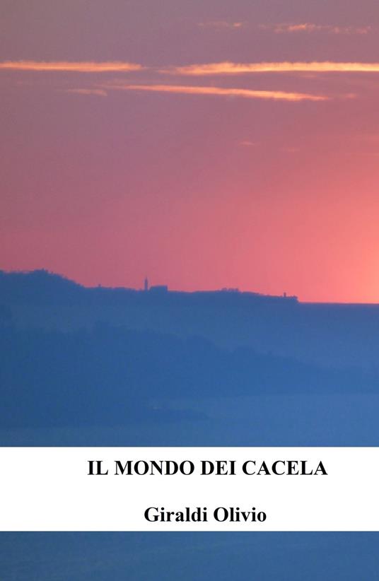 Il mondo dei Cacela - Olivio Giraldi - copertina