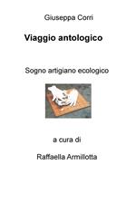 Viaggio antologico. Sogno artigiano ecologico