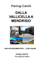 Dalla Vallicella a Mendrisio. Una vita movimentata... con calma