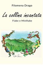 La collina incantata. Fiabe e minifiabe