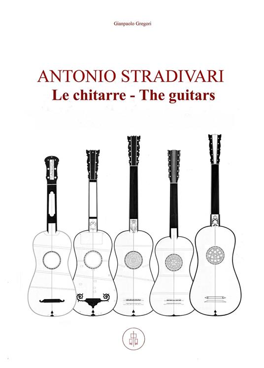 Antonio Stradivari. Le chitarre-Antonio Stradivari. The guitars - Gianpaolo  Gregori - Libro - ilmiolibro self publishing - La community di  ilmiolibro.it | Feltrinelli