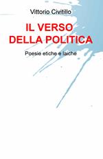 Il verso della politica. Poesie etiche e laiche