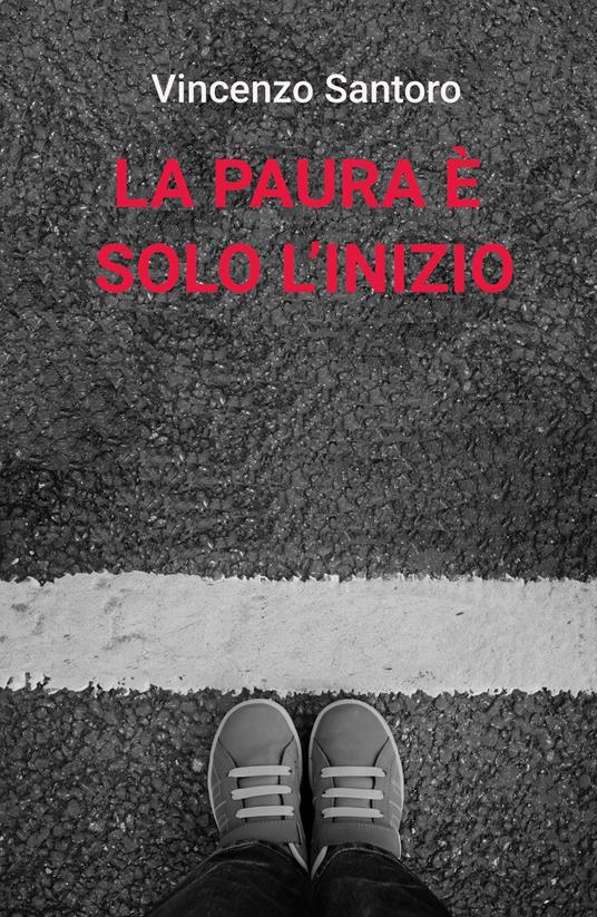 La paura è solo l'inizio - Vincenzo Santoro - copertina