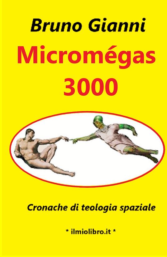 Micromegas 3000. Cronache di teologia spaziale - Bruno Gianni - copertina