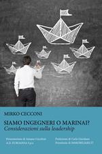 Siamo ingegneri o marinai? Considerazioni sulla leadership