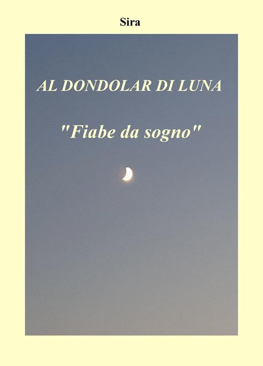 Al dondolar di luna. «Fiabe da sogno» - Sira - copertina