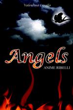 Angels. Anime ribelli