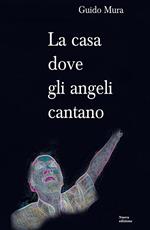 La casa dove gli angeli cantano