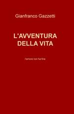 L' avventura della vita. L'amore non ha fine