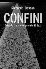 Confini. Quando la notte prende il taxi