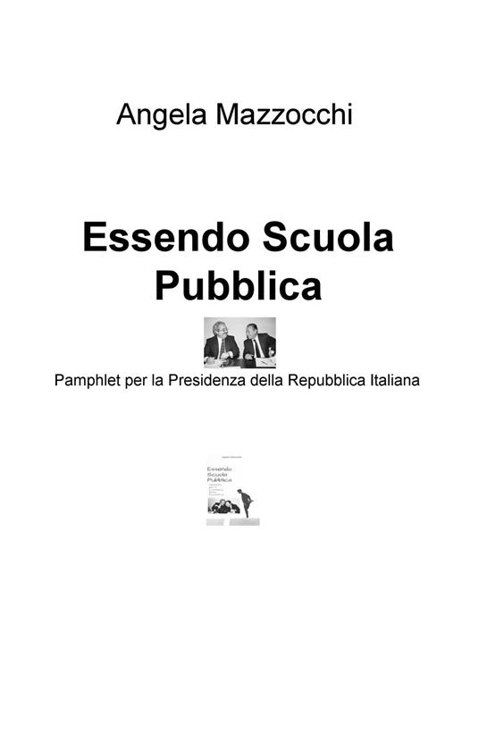 Essendo scuola pubblica. Pamphlet per la Presidenza della Repubblica Italiana - Angela Mazzocchi - copertina