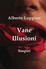 Vane illusioni. Sospiri