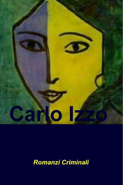 Romanzi criminali - Carlo Izzo - ebook