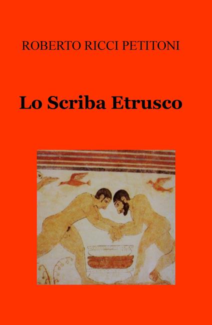 Lo scriba etrusco - Roberto Ricci Petitoni - copertina