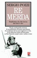 Re Merda. trasforma ciò che tocca ma non e oro