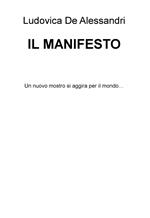 Il Manifesto. Un nuovo mostro si aggira per il mondo...