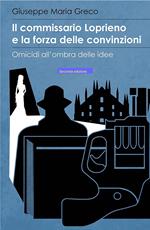 Il commissario Loprieno e la forza delle convinzioni. Omicidi all'ombra delle idee