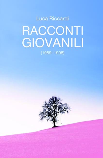 Racconti giovanili (1989 - 1998) - Luca Riccardi - copertina