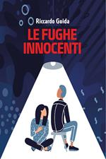 Le fughe innocenti