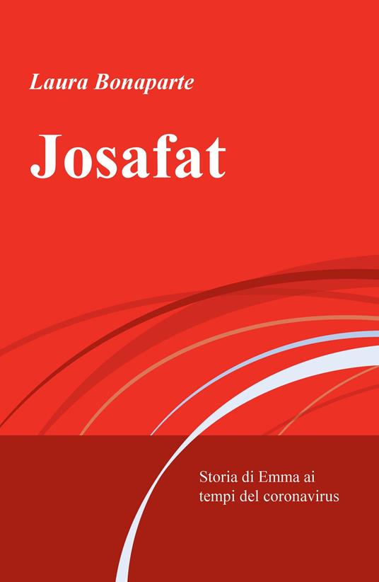 Josafat. Storia di Emma ai tempi del coronavirus - Laura Bonaparte - copertina