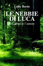 Le nebbie di Luca. Gli alberi e l'amore