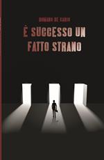 È successo un fatto strano