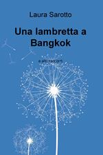 Una lambretta a Bangkok e altri racconti