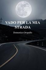 Vado per la mia strada