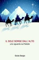 Il sole sorge dall'alto. Uno sguardo sul Natale