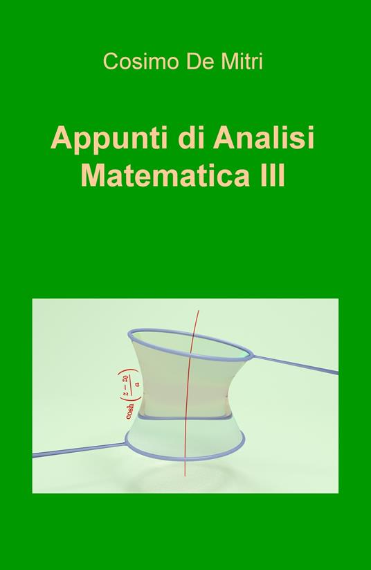 Appunti di analisi matematica III - Cosimo De Mitri - copertina