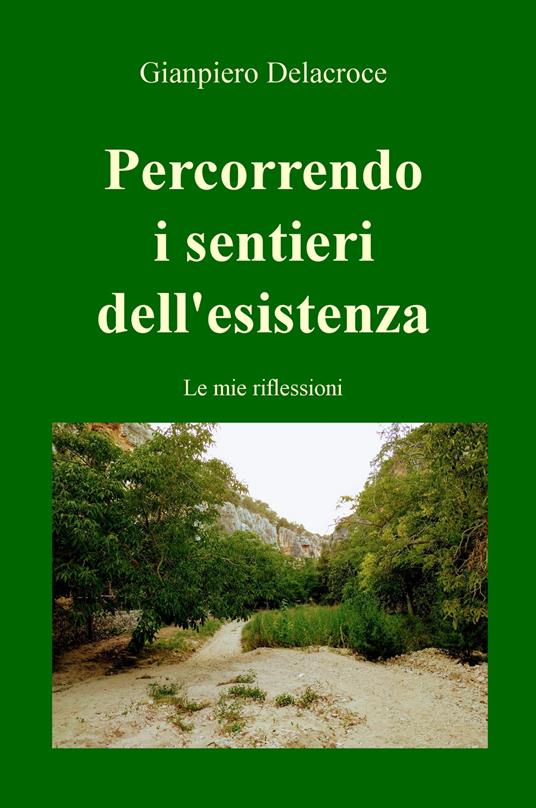  Percorrendo i sentieri dell'esistenza -  Gianpiero Delacroce - copertina