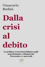 Dalla crisi al debito. La politica economica italiana negli anni Settanta e Ottanta del Novecento e i suoi esiti