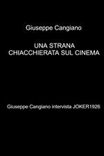 Una strana chiacchierata sul cinema. Giuseppe Cangiano intervista Joker1926