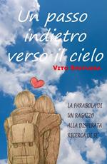 Un passo indietro verso il cielo. La parabola di un ragazzo alla disperata ricerca di sé