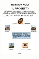 Il progetto. Un capitalismo sociale, multietnico, multiculturale equilibrato, protetto dalla voce delle religioni unite