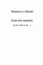 Cose che capitano (a me, solo a me...)