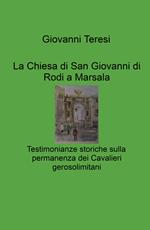 La Chiesa di San Giovanni di Rodi a Marsala. Testimonianze storiche sulla permanenza dei Cavalieri gerosolimitani