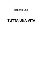 Tutta una vita