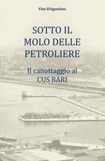 Sotto il molo delle petroliere. Il canottaggio al CUS Bari