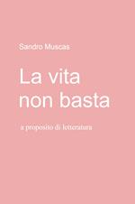 La vita non basta. A proposito di letteratura