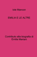 Emilia e le altre. Contributo alla biografia di Emilia Mariani