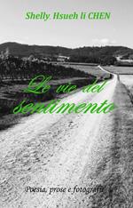 Le vie del sentimento. Poesia, prose e fotografie