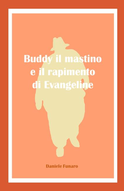 Buddy il mastino e il rapimento di Evangeline - Daniele Funaro - copertina