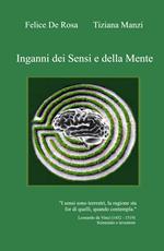 Inganni dei sensi e della mente. Quanto e reale ciò che ci sembra reale?