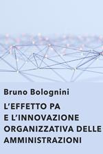 L' effetto PA. L'innovazione organizzativa delle amministrazioni