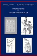 Arte nel tempo tra costume e architettura